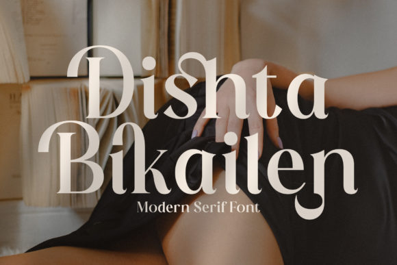Dishta Bikailen: The Serif Typeface That Elevates Your Campaign Visuals